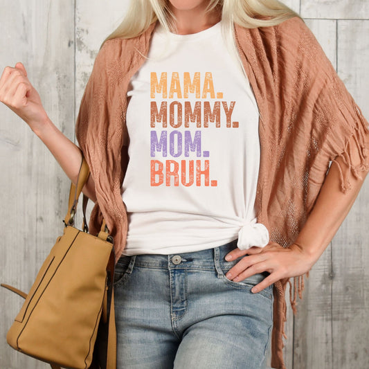 Mama Mommy Mom Bruh Shirt